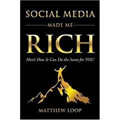 Social Media Made Me Rich: Here's How it Can do the Same for You