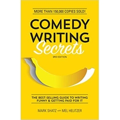 Comedy Writing Secrets: The Best-Selling Guide to Writing Funny and Getting Paid for It