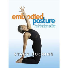 Embodied Posture: Your Unique Body and Yoga