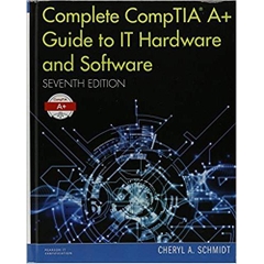 Complete CompTIA A+ Guide to IT Hardware and Software, Seventh Edition TextBook and Pearson uCertify Course and Labs Bundle