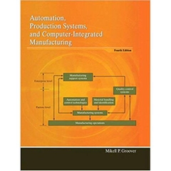 Automation, Production Systems, and Computer-Integrated Manufacturing