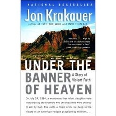 Under the Banner of Heaven: A Story of Violent Faith