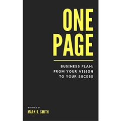 One-Page Business Plan: From Your Vision to Your Success