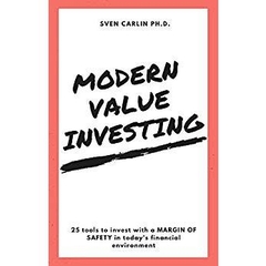 MODERN VALUE INVESTING: 25 Tools to Invest With a Margin of Safety in Today's Financial Environment