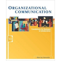 Organizational Communication: Foundations for Business and Collaboration (with InfoTrac®) 2nd Edition