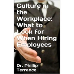 Culture in the Workplace: What to Look for When Hiring Employees