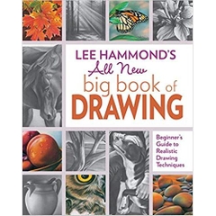 Lee Hammond's All New Big Book of Drawing: Beginner's Guide to Realistic Drawing Techniques