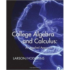 College Algebra and Calculus: An Applied Approach