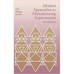 Modern Approaches to Manufacturing Improvement: The Shingo System (Manufacturing & Production)