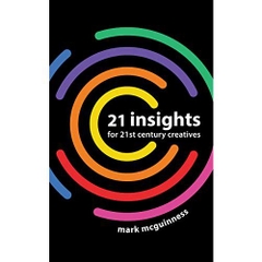 21 Insights for 21st Century Creatives