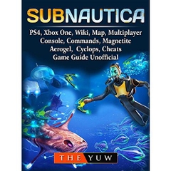 Subnautica, PS4, Xbox One, Wiki, Map, Multiplayer, Console, Commands, Magnetite, Aerogel, Cyclops, Cheats, Game Guide Unofficial