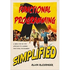 Functional Programming, Simplified: (Scala Edition)