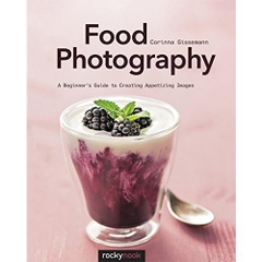 Food Photography: A Beginner’s Guide to Creating Appetizing Images