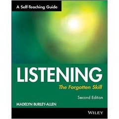 Listening: The Forgotten Skill: A Self-Teaching Guide