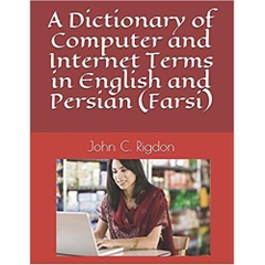 A Dictionary of Computer and Internet Terms in English and Persian (Farsi) (Words R Us Bi-lingual Dictionaries)