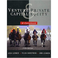 Venture Capital and Private Equity: A Casebook