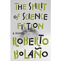 The Spirit of Science Fiction: A Novel