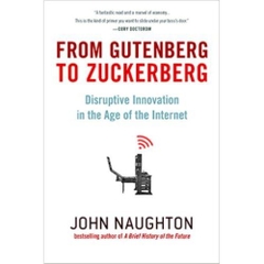 From Gutenberg to Zuckerberg: Disruptive Innovation in the Age of the Internet
