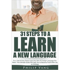 Language Learning: 31 Steps to Learn a New Language