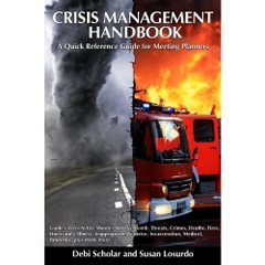 Crisis Management Handbook: A Quick Reference Guide for Meeting Planners