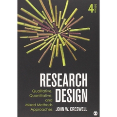 Research Design: Qualitative, Quantitative, and Mixed Methods Approaches, 4th Edition