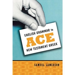 English Grammar to Ace New Testament Greek