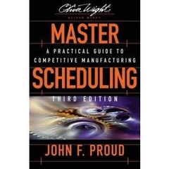 Master Scheduling: A Practical Guide to Competitive Manufacturing (The Oliver Wight Companies) (Repost)