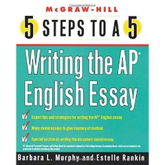 5 Steps to a 5 Writing the AP English Essay