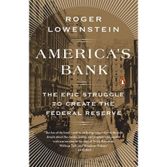 America's Bank: The Epic Struggle to Create the Federal Reserve Kindle Edition