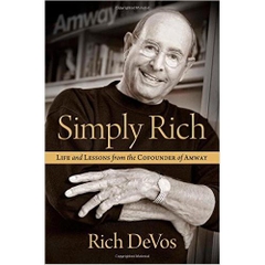 Simply Rich: Life and Lessons from the Cofounder of Amway