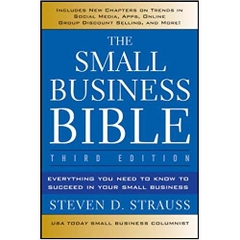 The Small Business Bible: Everything You Need to Know to Succeed in Your Small Business