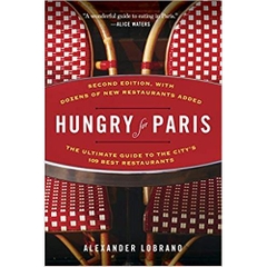 Hungry for Paris (second edition): The Ultimate Guide to the City's 109 Best Restaurants