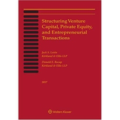 Structuring Venture Capital, Private Equity and Entrepreneurial Transactions