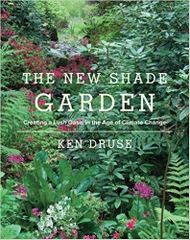 The New Shade Garden: Creating a Lush Oasis in the Age of Climate Change