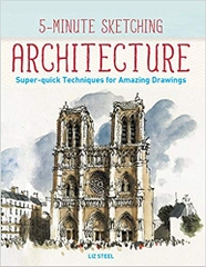 5-Minute Sketching -- Architecture: Super-quick Techniques for Amazing Drawings