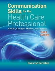 Communication Skills for the Health Care Professional : Context, Concepts, Practice, and Evidence, Third Edition