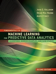 Fundamentals of Machine Learning for Predictive Data Analytics, second edition: Algorithms, Worked Examples, and Case Studies