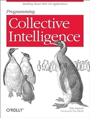 Programming Collective Intelligence: Building Smart Web 2.0 Applications