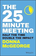 The 25 Minute Meeting: Half the Time, Double the Impact