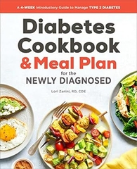 The Diabetic Cookbook and Meal Plan for the Newly Diagnosed: A 4-Week Introductory Guide to Manage Type 2 Diabetes