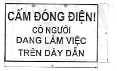 Biển báo: Cấm đóng điện! Có người làm việc trên dây dẫn