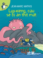 LUY-XIÊNG, CẬU BÉ SẼ BỊ ĂN THỊT MẤT