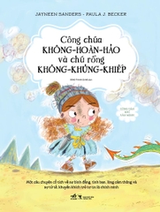 CÔNG DÂN NHÍ VĂN MINH - CÔNG CHÚA KHÔNG HOÀN HẢO VÀ CHÚ RỒNG KHÔNG KHỦNG KHIẾP