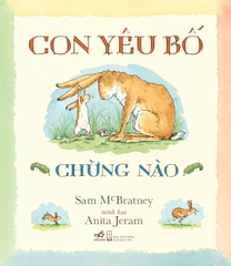 CON YÊU BỐ CHỪNG NÀO