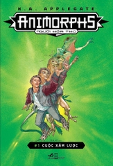 ANIMORPHS NGƯỜI HÓA THÚ TẬP 1: CUỘC XÂM LƯỢC