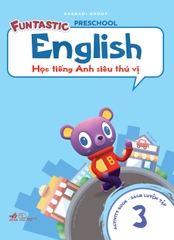 HỌC TIẾNG ANH SIÊU THÚ VỊ - SÁCH LUYỆN TẬP 3