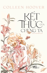 KẾT THÚC CỦA CHÚNG TA