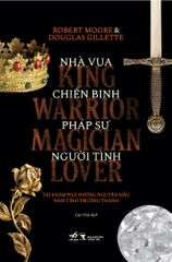 NHÀ VUA, CHIẾN BINH, PHÁP SƯ, NGƯỜI TÌNH