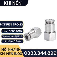 IPCF Ren Trong Nối Nhanh Inox 304, Đầu Nối Nhanh Ren Trong Cắm Ống PU Inox 304