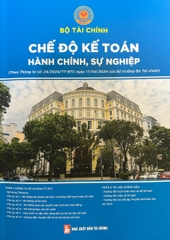 Chế Độ Kế Toán Hành Chính, Sự Nghiệp (Theo Thông Tư Số: 24/2024/TT-BTC Ngày 17/04/2024 Của Bộ Trưởng Bộ Tài Chính)